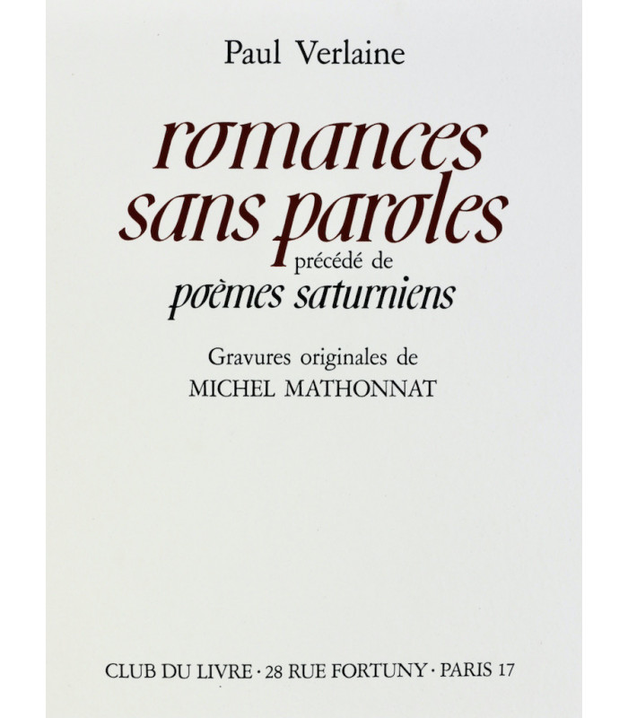VERLAINE (Paul) - Parallèlement. Romances sans paroles. Chansons pour elle - MATHONNAT (Michel)