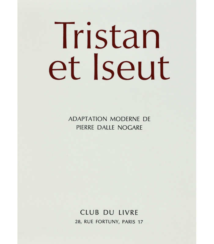 DALLE NOGARE (Pierre) - Tristan et Iseut - COLLECTIF