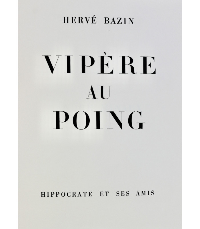 BAZIN (Hervé) - Vipère au poing - MINAUX (André)