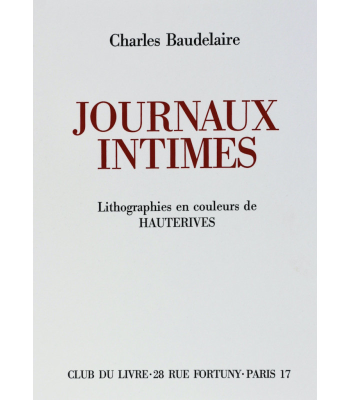 BAUDELAIRE (Charles) - Journaux Intimes - HAUTERIVES (Arnaud d')