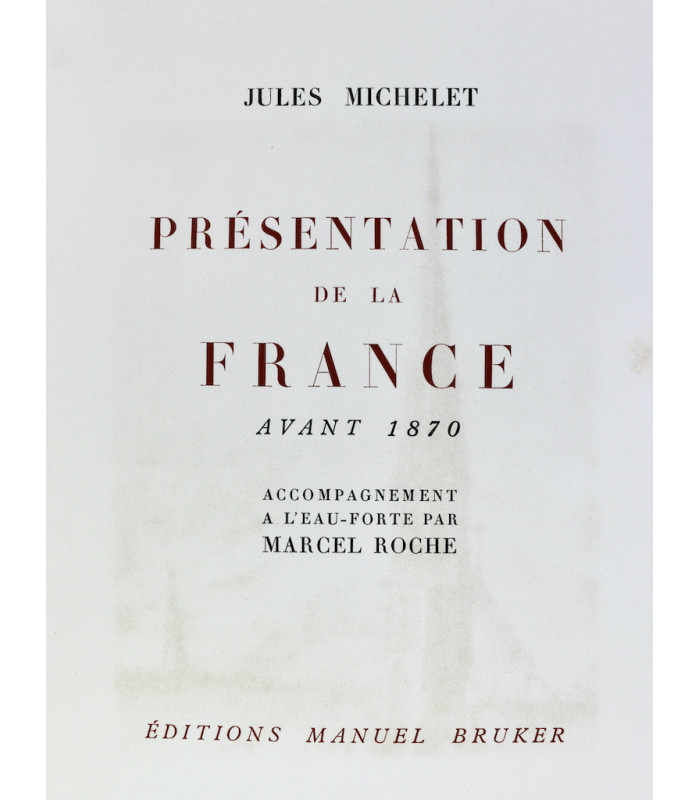 MICHELET (Jules), ROMAINS (Jules) & SUARÈS (André) - Présentation de la France - ROCHE (Marcel), SOULAS & JACQUEMIN (André)