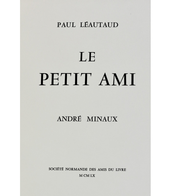 LÉAUTAUD (Paul) - Le Petit Ami - MINAUX (André)