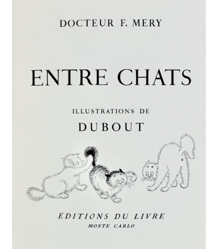 MERY (Docteur F.) - Entre chats - DUBOUT (Albert)