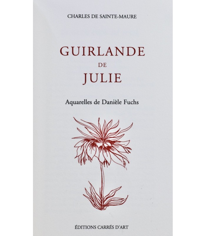 SAINTE-MAURE (Charles de) - Guirlande de Julie - FUCHS (Danièle)