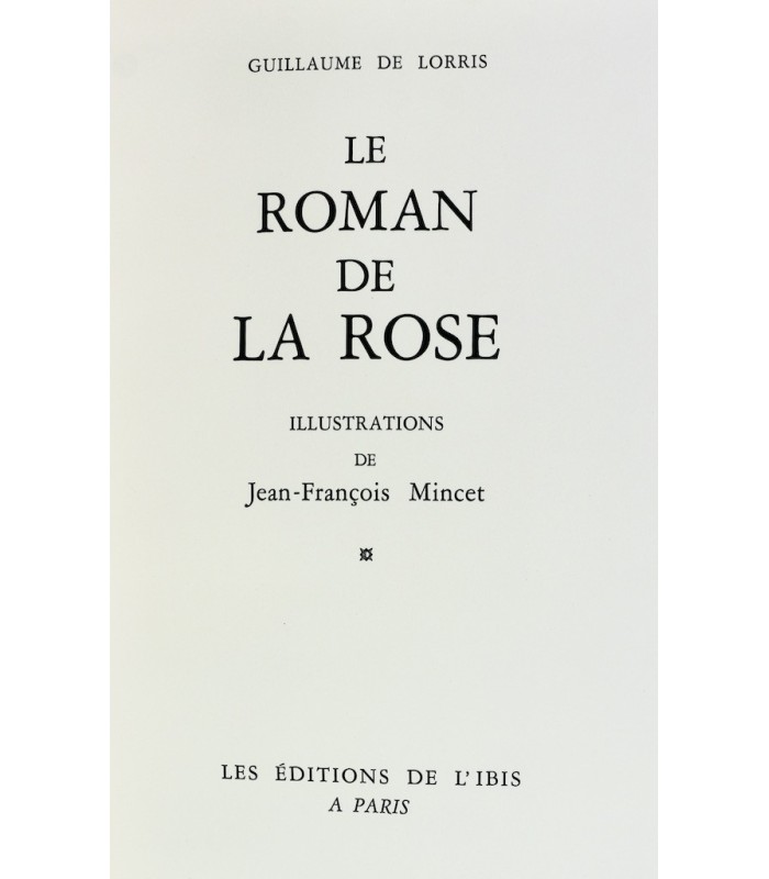 LORRIS (Guillaume de) & MEUNG (Jehan de) - Le Roman de la rose - MINCET (Jean-François)