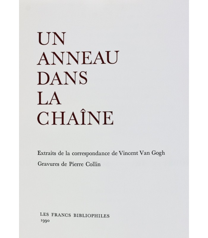 VAN GOGH (Vincent) - Un anneau dans la chaîne. Extraits de la correspondance de Vincent Van Gogh - COLLIN (Pierre)
