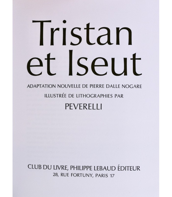 DALLE NOGARE (Pierre) - Tristan et Iseut - PEVERELLI (Cesare)