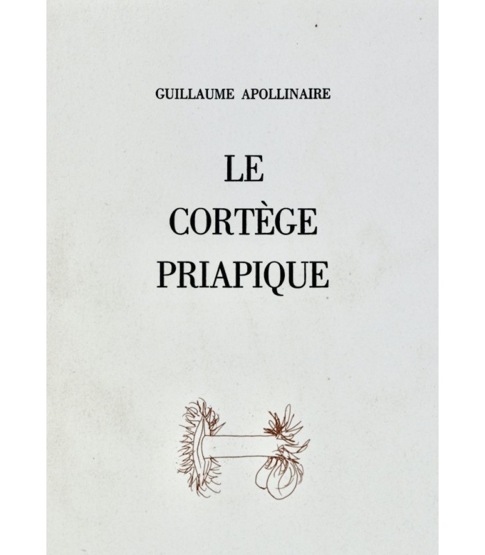 APOLLINAIRE (Guillaume) - Le Cortège priapique - PRASSINOS (Mario)