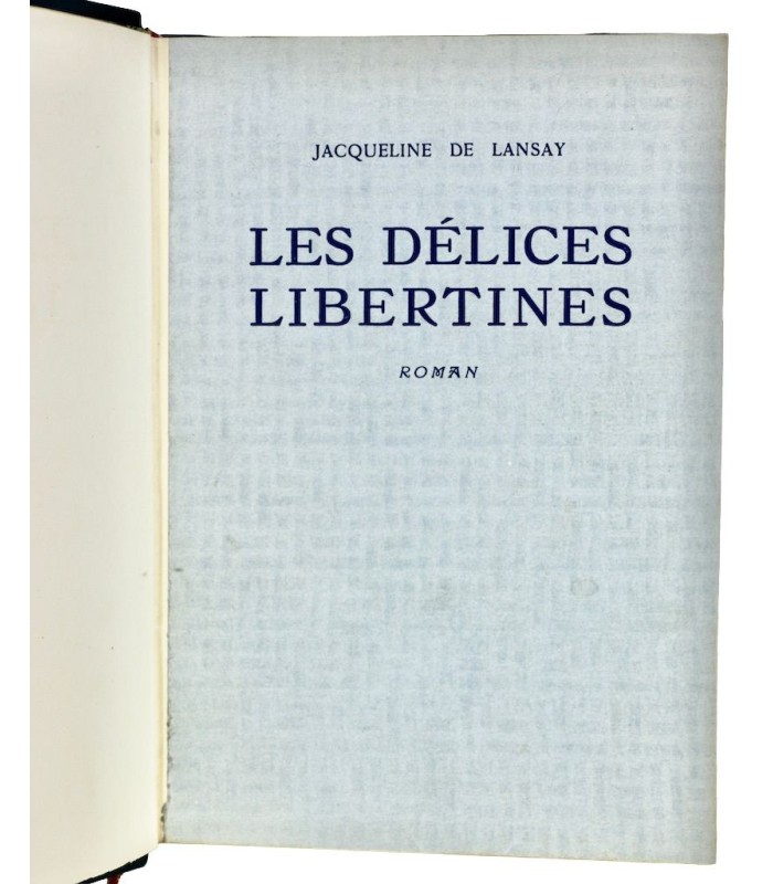 [GROS (Johannes)] LANSAY (Jacqueline de) - Les Délices libertines