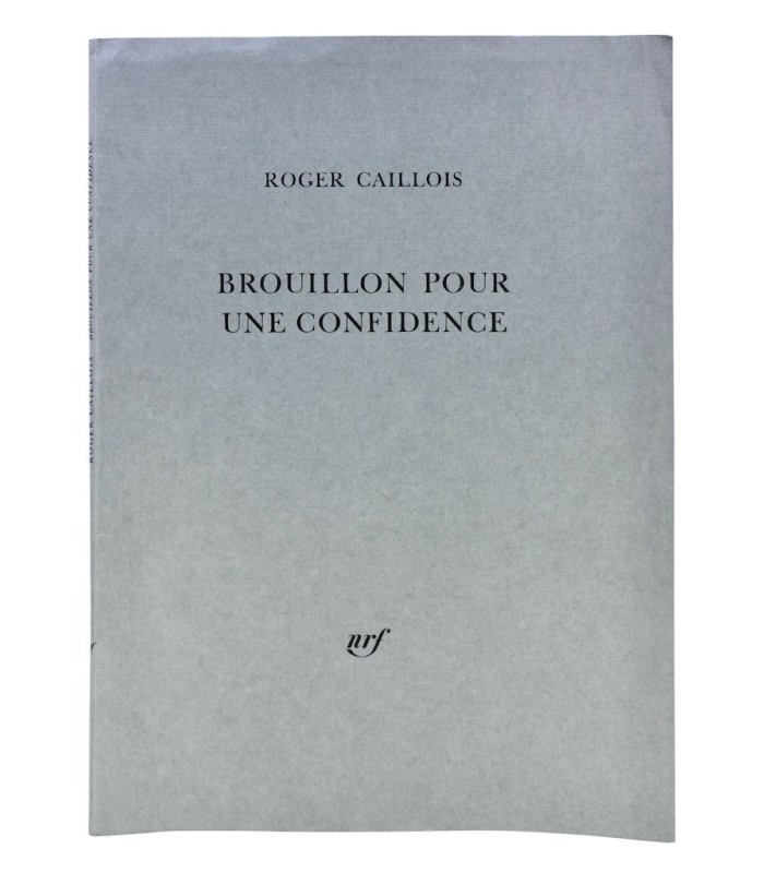 CAILLOIS (Roger) & BIANCIOTTI (Hector) - Brouillon pour une confidence - GOEZU (André)