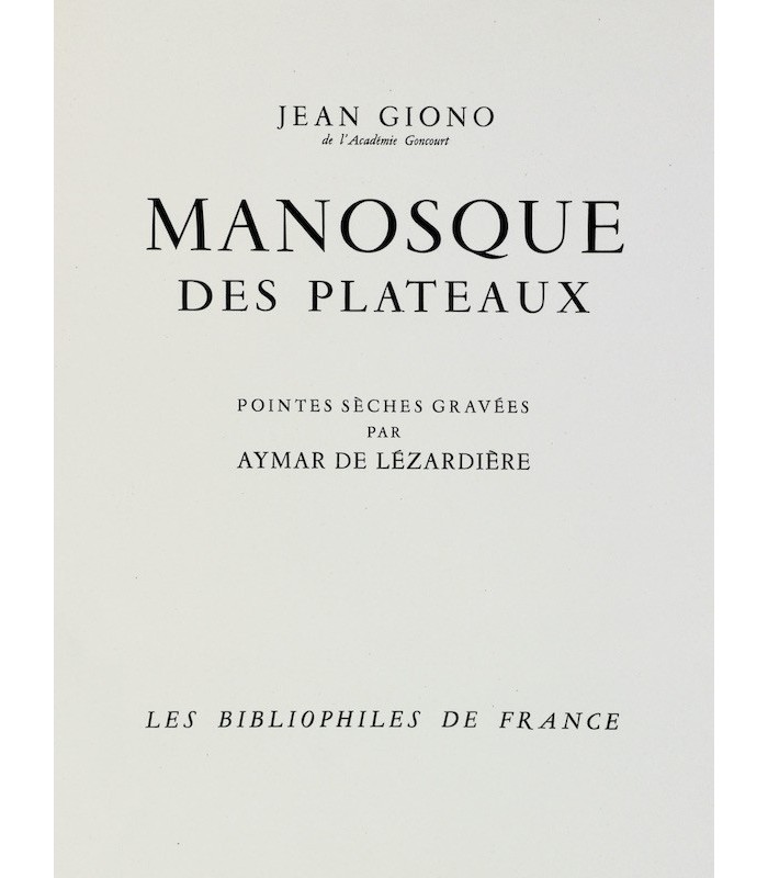 GIONO (Jean) - Manosque des plateaux - LÉZARDIÈRE (Aymar de)