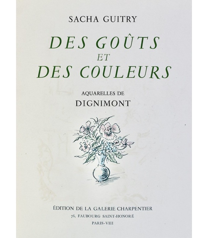 GUITRY (Sacha) - Des Goûts et des Couleurs - DIGNIMONT (André)