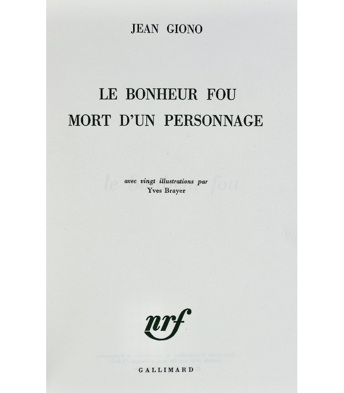 GIONO (Jean) - Le Bonheur fou. Mort d’un personnage - HOLLENSTEIN