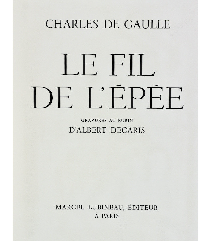 DE GAULLE (Charles) - Le Fil de l’épée - DECARIS (Albert)