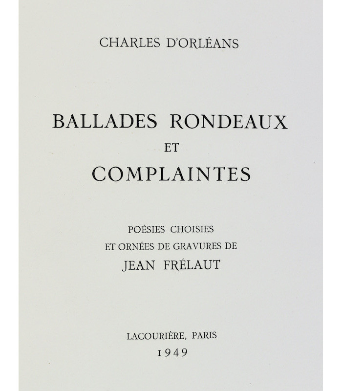 D’ORLÉANS (Charles) - Poésies. Ballades Rondeaux et Complaintes - FRÉLAUT (Jean)