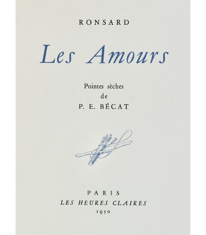 RONSARD (Pierre de) - Les Amours - BÉCAT (Paul-Émile)