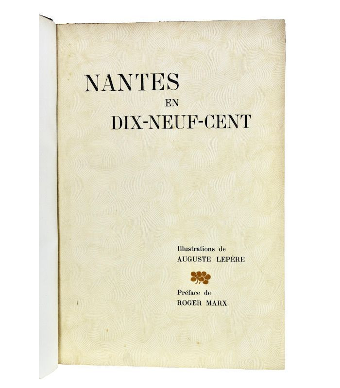 MARX (Roger) - Nantes en dix-neuf cent - LEPÈRE (Auguste)