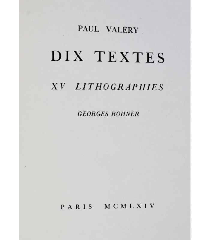 VALÉRY (Paul) - Dix textes - XV lithographies - ROHNER (Georges)