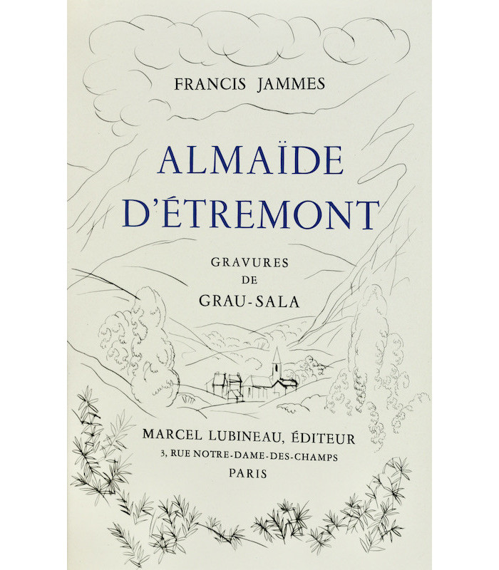 JAMMES (Francis) - Almaïde d'Étremont - GRAU SALA (Emilio)