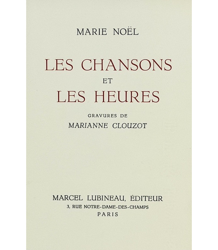 NOËL (Marie) - Les Chansons et les heures - CLOUZOT (Marianne)