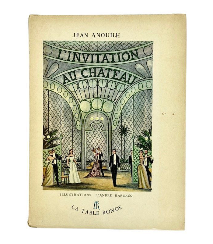 ANOUILH (Jean) - L’Invitation au Château - BARSACQ (André)