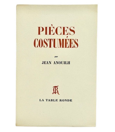 ANOUILH (Jean) - Pièces Costumées. L’Alouette. Becket ou l’honneur de Dieu. La Foire d’empoigne