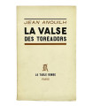 ANOUILH (Jean) - La Valse des Toréadors
