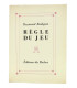 RADIGUET (Raymond) - Règle du Jeu