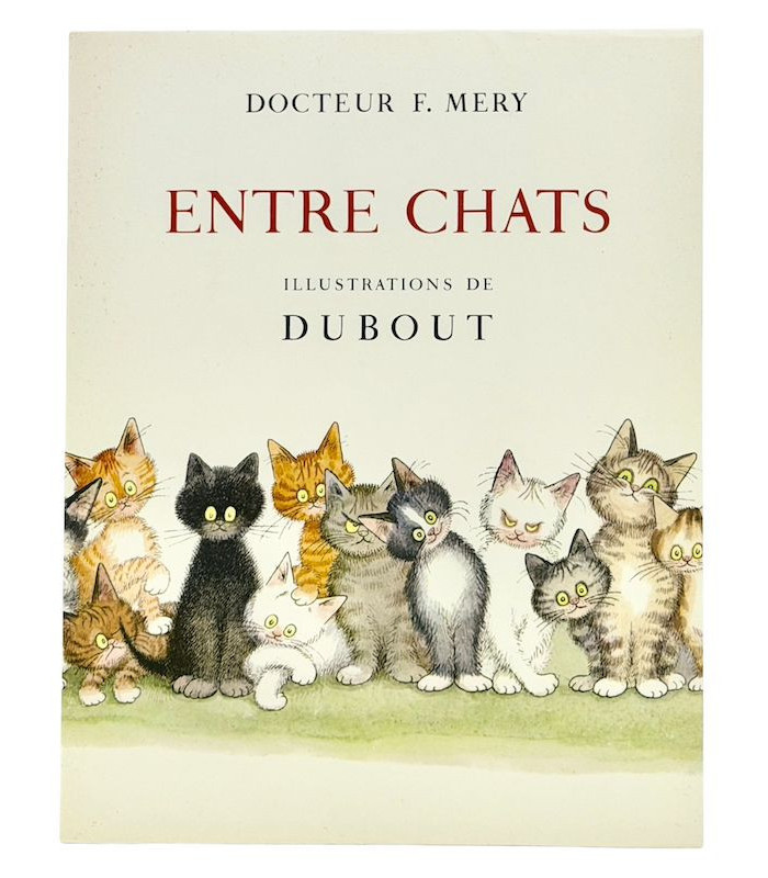MERY (Docteur F.) - Entre chats - DUBOUT (Albert)