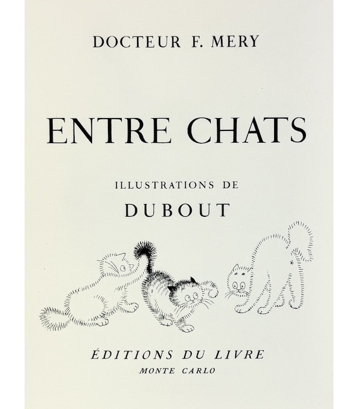 MERY (Docteur F.) - Entre chats - DUBOUT (Albert)