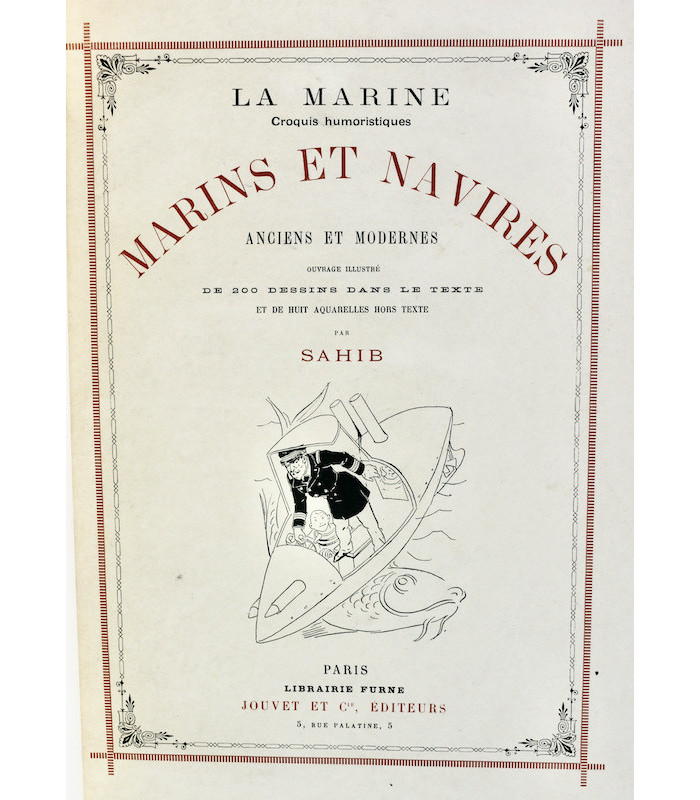 SAHIB - La Marine, croquis humoristiques.  Marins et navires, anciens et modernes