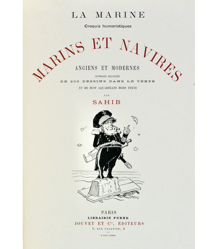 SAHIB - La Marine, croquis humoristiques.  Marins et navires, anciens et modernes