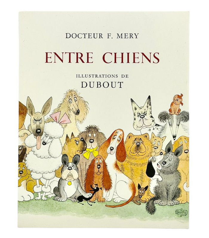 MERY (Docteur F.) - Entre chiens - DUBOUT (Albert)