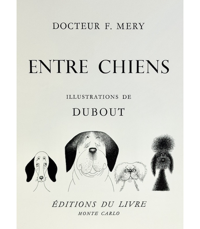 MERY (Docteur F.) - Entre chiens - DUBOUT (Albert)