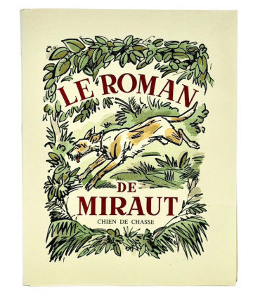 PERGAUD (Louis) - Le Roman de Miraut. Chien de chasse - COLLOT (André)
