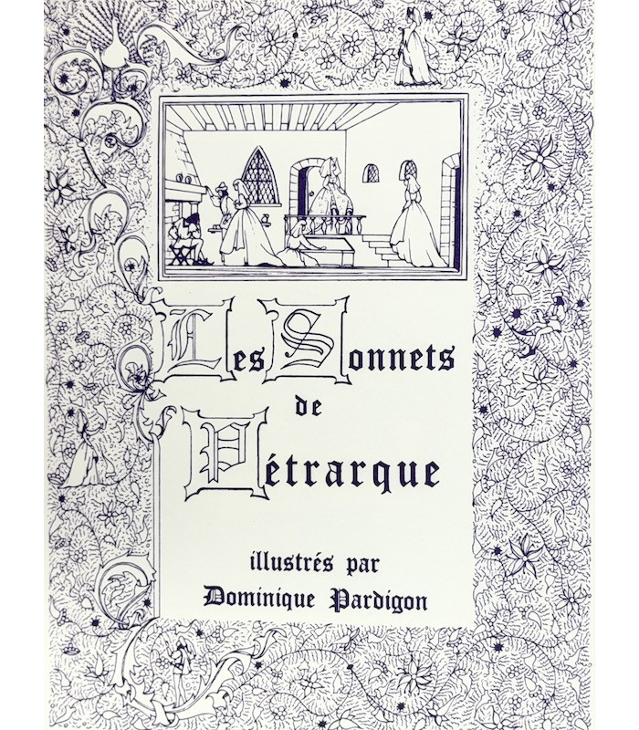 PÉTRARQUE - Les Sonnets de Pétrarque - PARDIGON (Dominique)