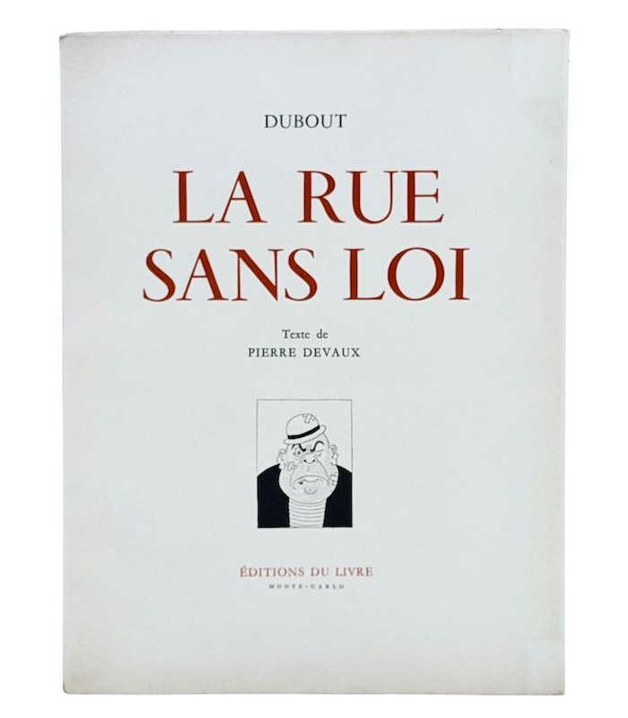 DEVAUX (Pierre) - La rue sans loi - DUBOUT (Albert)
