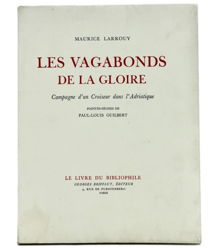 LARROUY (Maurice) - Les Vagabonds de la gloire - GUILBERT (Paul-Louis)