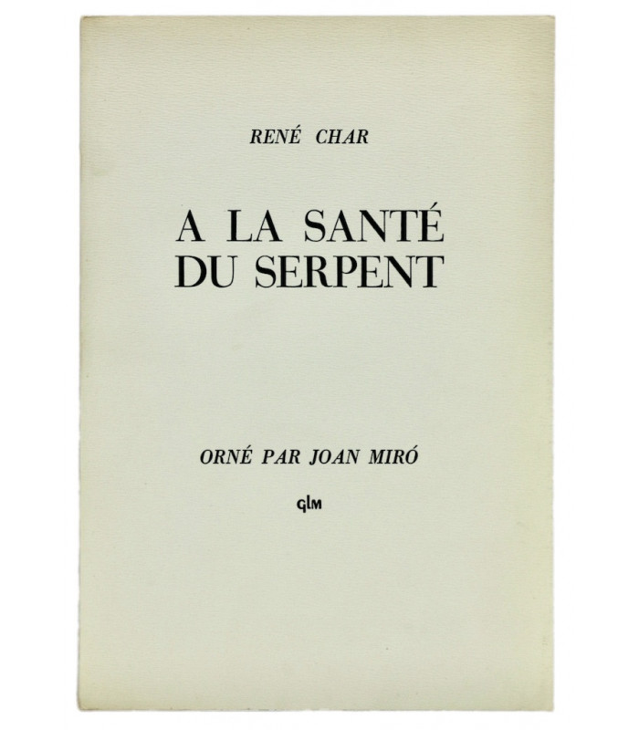 CHAR (René) - A la santé du serpent - MIRÓ (Joan)