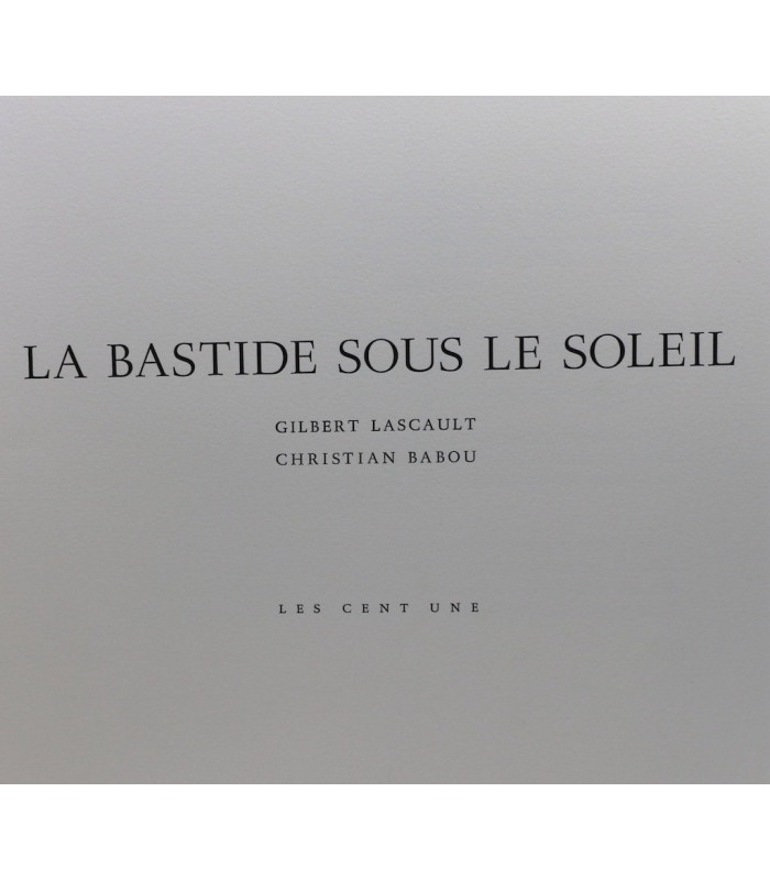 LASCAULT (Gilbert) - La Bastide sous le soleil - BABOU (Christian)