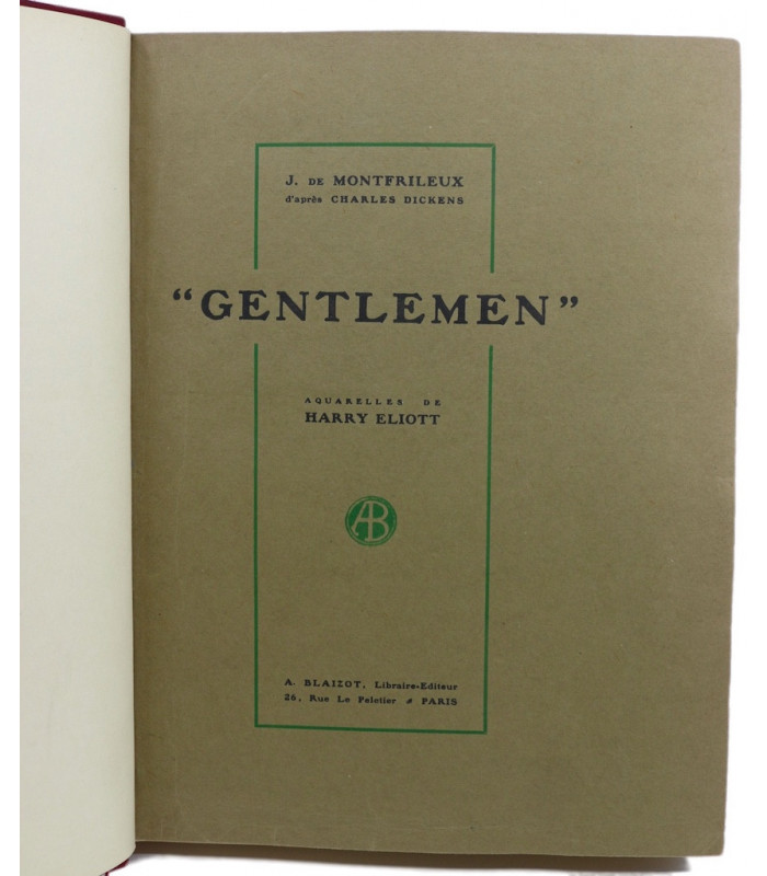 MONTRILEUX (J. de), pseudonyme de DOUCET (Jérôme) - Gentlemen - ELIOTT (Harry)