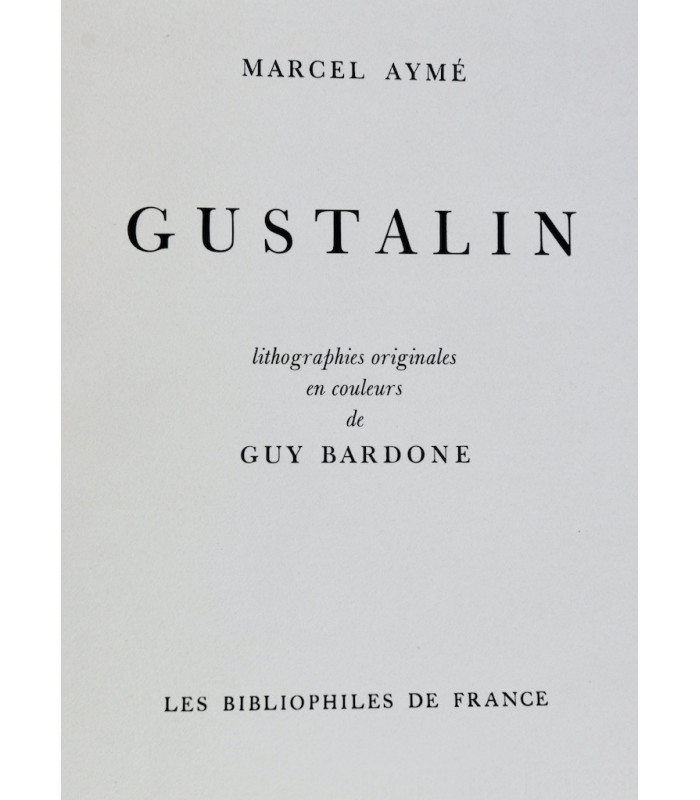 AYMÉ (Marcel) - Gustalin - BARDONE (Guy)
