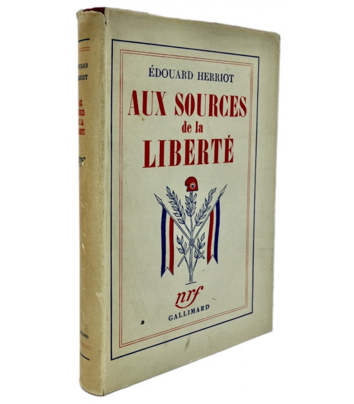 HERRIOT (Édouard) - Aux Sources de la Liberté