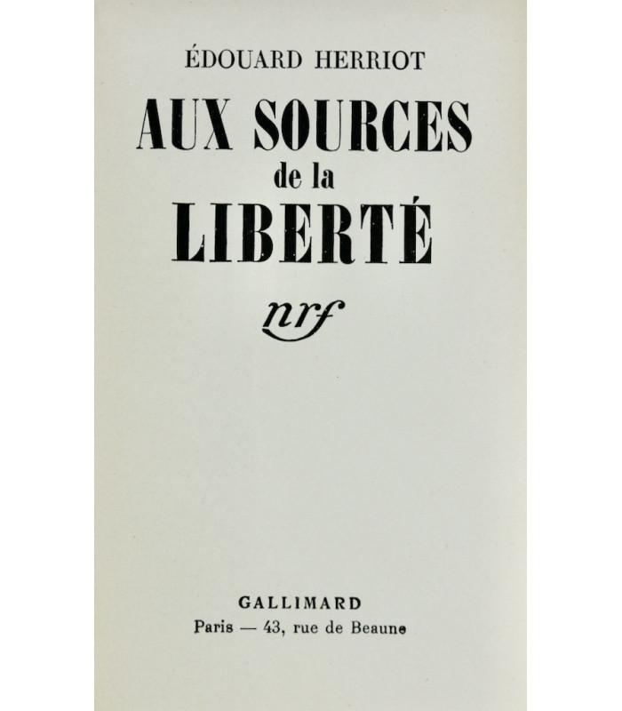 HERRIOT (Édouard) - Aux Sources de la Liberté