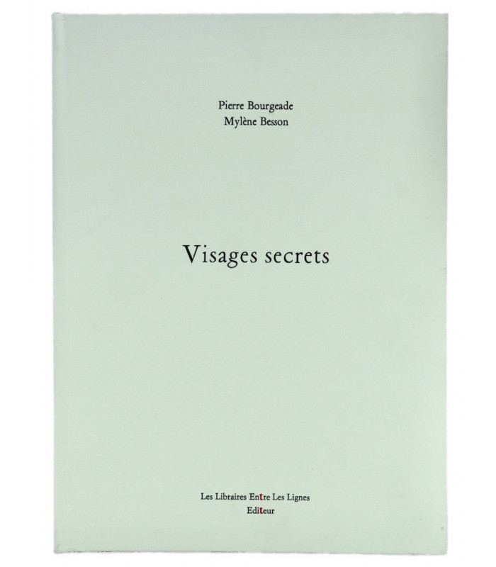BOURGEADE (Pierre) - Visages secrets - BESSON (Mylène)