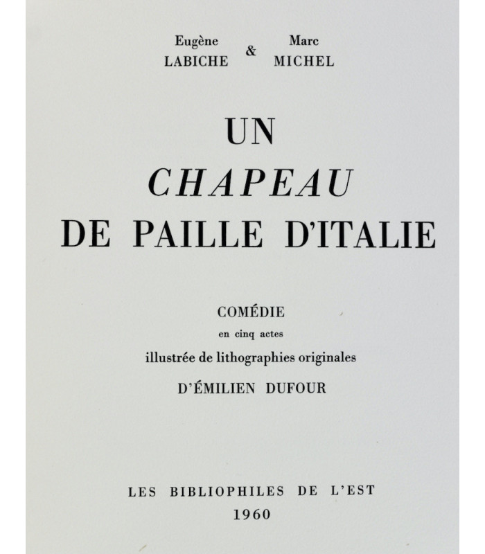 LABICHE (Eugène) & MICHEL (Marc) - Un Chapeau de paille d’Italie - DUFOUR (Émilien)