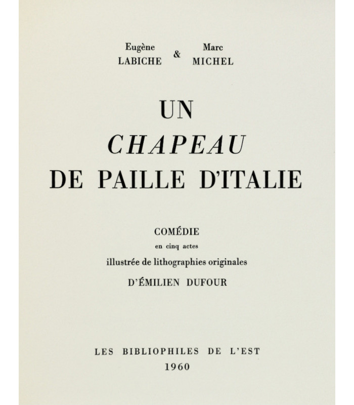 LABICHE (Eugène) & MICHEL (Marc) - Un Chapeau de paille d’Italie - DUFOUR (Émilien)